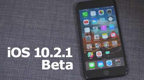 Vừa tung iOS 10.2 chính thức, Apple đã phát hành iOS 10.2.1 Beta - 1