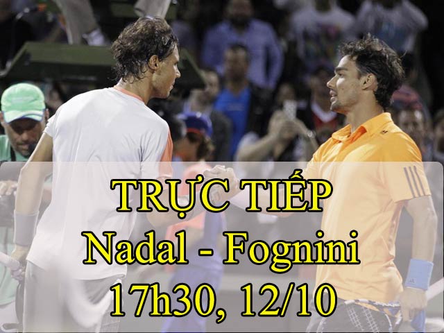 Nadal - Fognini: Tung đòn sấm sét diệt "khắc tinh" (Vòng 3 Thượng Hải Master) 2 Nadal - Fognini: Tung đòn sấm sét diệt "khắc tinh" (Vòng 3 Thượng Hải Master) 2