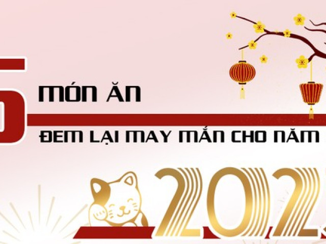 5 món ăn mà dân gian cho rằng đem lại may mắn cho năm mới 2023