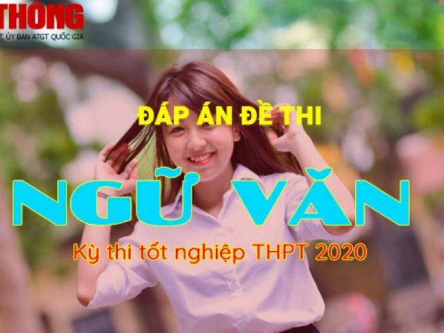 Gợi ý giải đề thi môn Ngữ văn tốt nghiệp THPT 2020 chính xác nhất