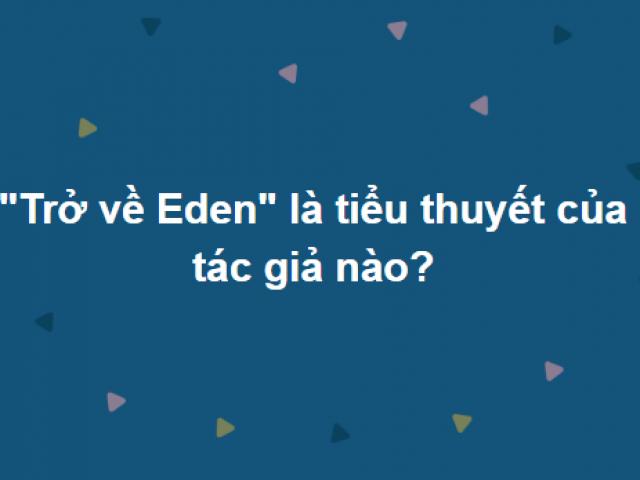 Ngỡ đạt điểm tuyệt đối nhưng quá nửa người chơi “gục“ ở câu cuối cùng