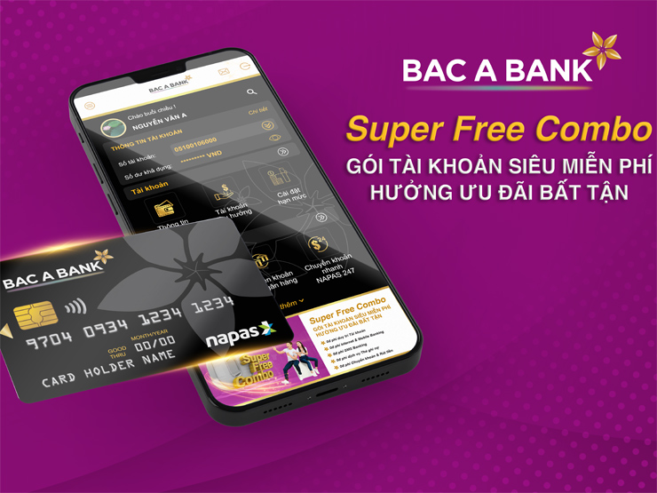 Bac A Bank “tung” gói tài khoản siêu miễn phí - Super Free Combo Bac A Bank “tung” gói tài khoản siêu miễn phí - Super Free Combo